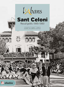 L'Abans. Sant Celoni. Recull gràfic 1965-1990
